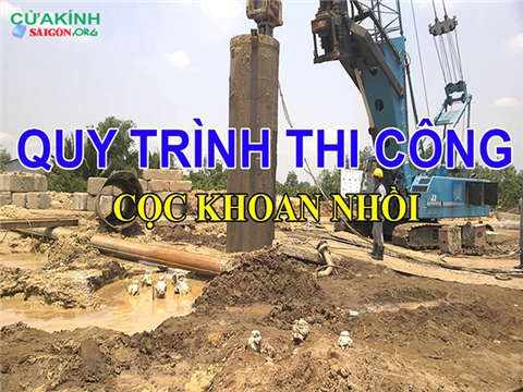 Quy trình thi công cọc khoan nhồi